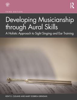 Developing Musicianship Through Aural Skills A Holistic Approach to Sight Singing and Ear Training 3rd 9780367030773 Front Cover