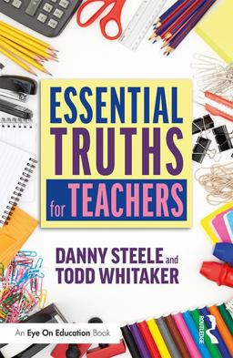100 Essential Truths about Teaching Leading and Learning