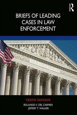 Briefs of Leading Cases in Law Enforcement 10th 9780367146924 Front Cover
