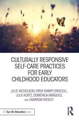 Culturally Responsive Self-Care Practices for Early Childhood Educators  9780367150259 Front Cover