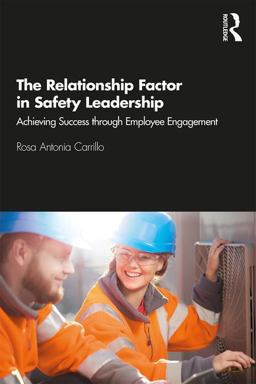 Relationship Factor in Safety Leadership Achieving Success Through Employee Engagement  9780367177720 Front Cover