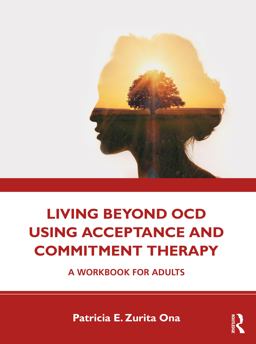 Living Beyond Ocd Using Acceptance and Commitment Therapy