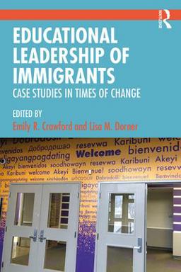 Educational Leadership of Immigrants 2019 9780367186272 Front Cover
