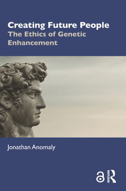 Creating Future People The Ethics of Genetic Enhancement  9780367203122 Front Cover