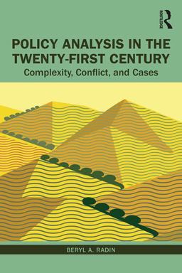 Policy Analysis in the Twenty-First Century Complexity, Conflict, and Cases  9780367225438 Front Cover