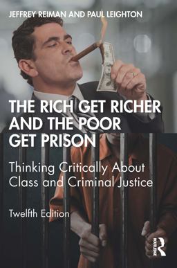 Rich Get Richer and the Poor Get Prison Thinking Critically about Class and Criminal Justice 12th 9780367231798 Front Cover