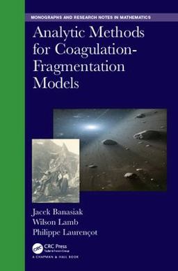 Analytic Methods for Coagulation-Fragmentation Models, Volume I and II