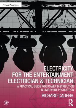 ELECTRICITY for the ENTERTAINMENT ELECTRICIAN and TECHNICIAN  9780367249472 Front Cover