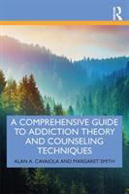 Comprehensive Guide to Addiction Theory and Counseling Techniques  9780367252724 Front Cover