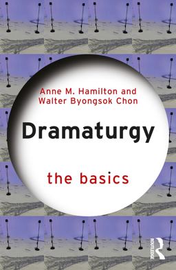 Dramaturgy: the Basics  9780367253783 Front Cover