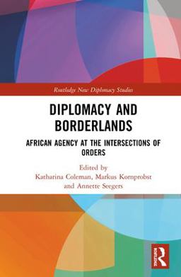 Diplomacy and Borderlands African Agency at the Intersections of Orders  9780367273323 Front Cover