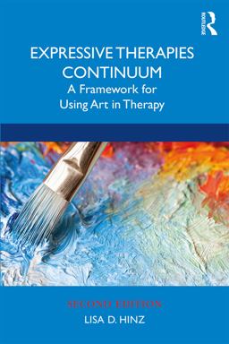 Expressive Therapies Continuum A Framework for Using Art in Therapy 2nd 9780367280420 Front Cover