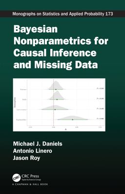 Bayesian Nonparametrics for Causal Inference and Missing Data Bayesian Nonparametrics for Causal Inference and Missing Data