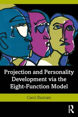 Projection and Personality Development Via the Eight-Function Model  9780367341381 Front Cover