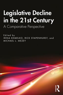 Legislative Decline in the 21st Century A Comparative Perspective  9780367342951 Front Cover