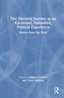 The Doctoral Journey As an Emotional Embodied Political Experience