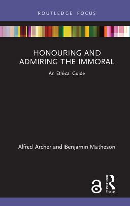 Honouring and Admiring the Immoral