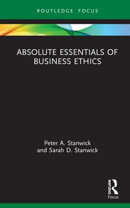 Absolute Essentials of Business Ethics Absolute Essentials of Business Ethics