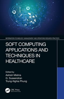 Soft Computing Applications and Techniques in Healthcare Soft Computing Applications and Techniques in Healthcare