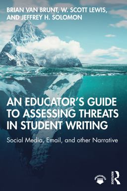 An Educator¿s Guide to Assessing Threats in Student Writing