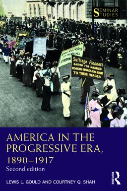 America in the Progressive Era, 1890-1917 America in the Progressive Era, 1890-1917