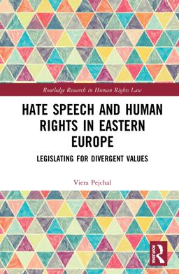 Hate Speech and Human Rights in Eastern Europe: Legislating for Divergent Values 1st 9780367437848 Front Cover