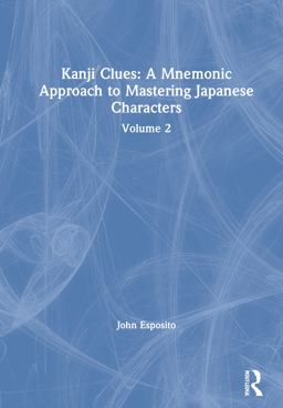 Kanji Clues: a Mnemonic Approach to Mastering Japanese Characters