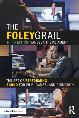 Foley Grail The Art of Performing Sound for Film, Games, and Animation 3rd 9780367442248 Front Cover