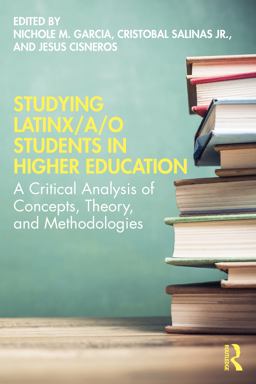 Studying Latinx/a/o Students in Higher Education  9780367442507 Front Cover