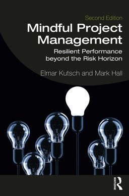 Mindful Project Management Resilient Performance Beyond the Risk Horizon 2nd 9780367497484 Front Cover