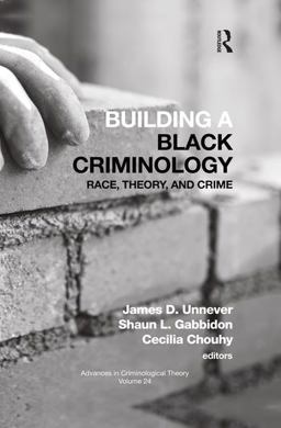Building a Black Criminology, Volume 24 Race, Theory, and Crime  9780367504915 Front Cover
