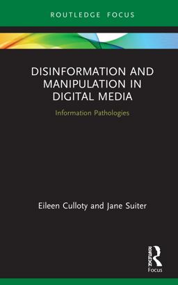 Disinformation and Manipulation in Digital Media Disinformation and Manipulation in Digital Media