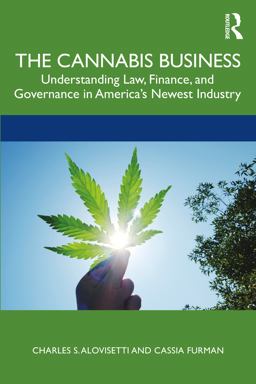 Cannabis Business Understanding Law, Finance, and Governance in America's Newest Industry  9780367519940 Front Cover