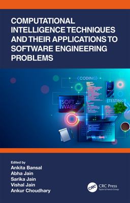 Computational Intelligence Techniques and Their Applications to Software Engineering Problems Computational Intelligence Techniques and Their Applications to Software Engineering Problems