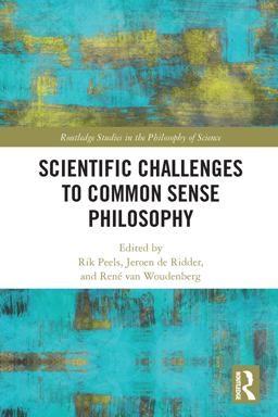 Scientific Challenges to Common Sense Philosophy Scientific Challenges to Common Sense Philosophy
