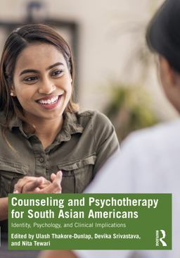 Counseling and Psychotherapy for South Asian Americans Identity, Psychology, and Clinical Implications  9780367533496 Front Cover