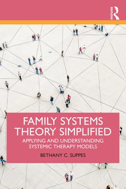 Family Systems Theory Simplified Applying and Understanding Systemic Therapy Models  9780367542085 Front Cover