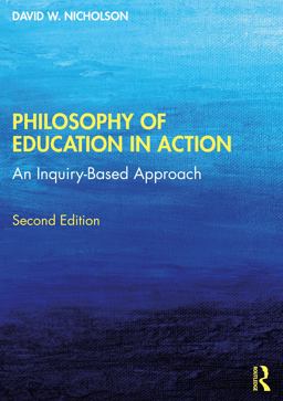 Philosophy of Education in Action An Inquiry-Based Approach 2nd 9780367557591 Front Cover