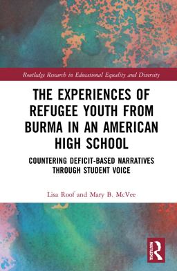 The Experiences of Refugee Youth from Burma in an American High School The Experiences of Refugee Youth from Burma in an American High School