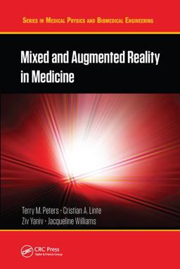 Mixed and Augmented Reality in Medicine Mixed and Augmented Reality in Medicine