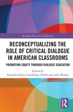 Reconceptualizing the Role of Critical Dialogue in American Classrooms Promoting Equity Through Dialogic Education  9780367611262 Front Cover