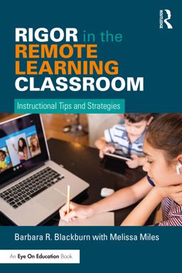 Rigor in the Remote Learning Classroom Instructional Tips and Strategies  9780367620103 Front Cover
