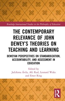 The Contemporary Relevance of John Dewey�s Theories on Teaching and Learning