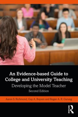 An Evidence-Based Guide to College and University Teaching