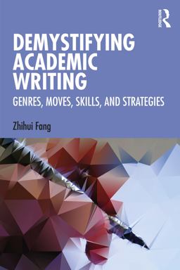 Demystifying Academic Writing Genres, Moves, Skills, and Strategies  9780367653545 Front Cover