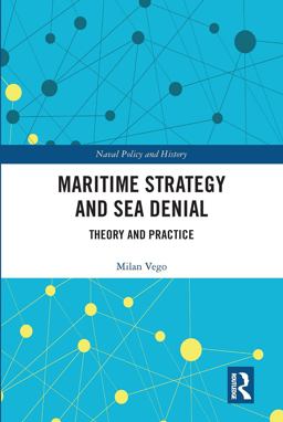 Maritime Strategy and Sea Denial Maritime Strategy and Sea Denial