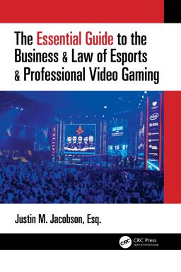 Essential Guide to the Business and Law of Esports and Professional Video Gaming  9780367675127 Front Cover