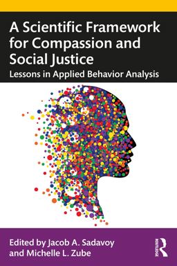 Scientific Framework for Compassion and Social Justice Lessons in Applied Behavior Analysis  9780367676186 Front Cover