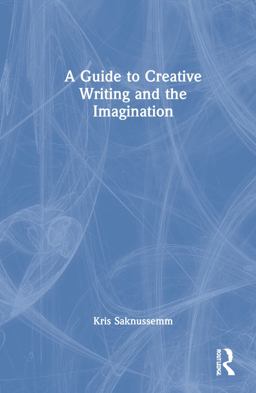 A Guide to Creative Writing and the Imagination