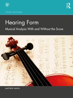 Hearing Form Musical Analysis with and Without the Score  9780367703806 Front Cover